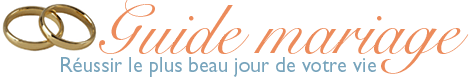 Guide Mariage : r&eacute;ussir le plus beau jour de votre vie