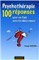 Psychothérapie - 100 réponses pour en finir avec les idées reçues