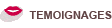 T&eacute;moignages