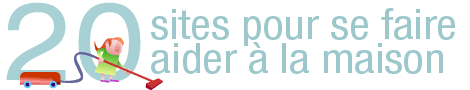 20 sites pour se faire aider &agrave; la maison